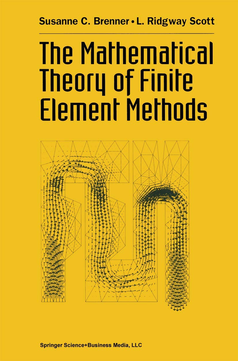 The Mathematical Theory of Finite Element Methods (Texts in Applied Mathematics, 15) Business & Technology