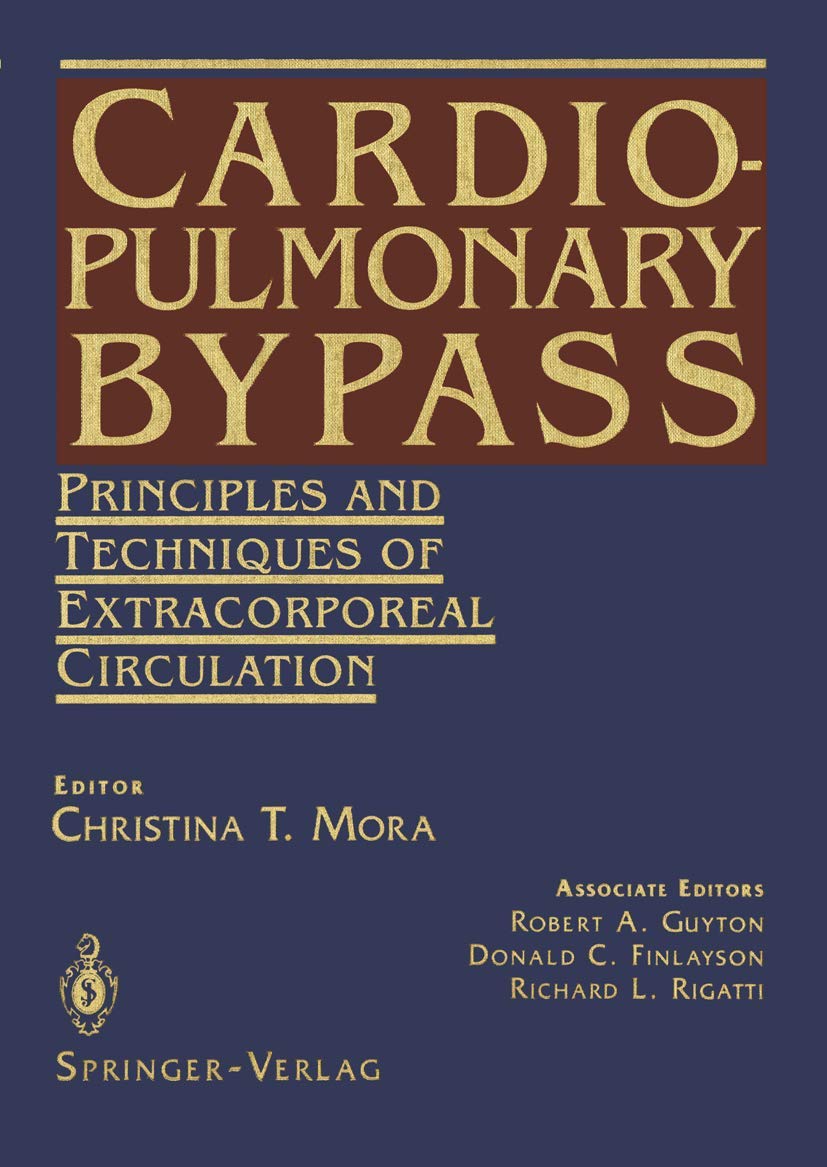 Cardiopulmonary Bypass: Principles and Techniques of Extracorporeal Circulation book