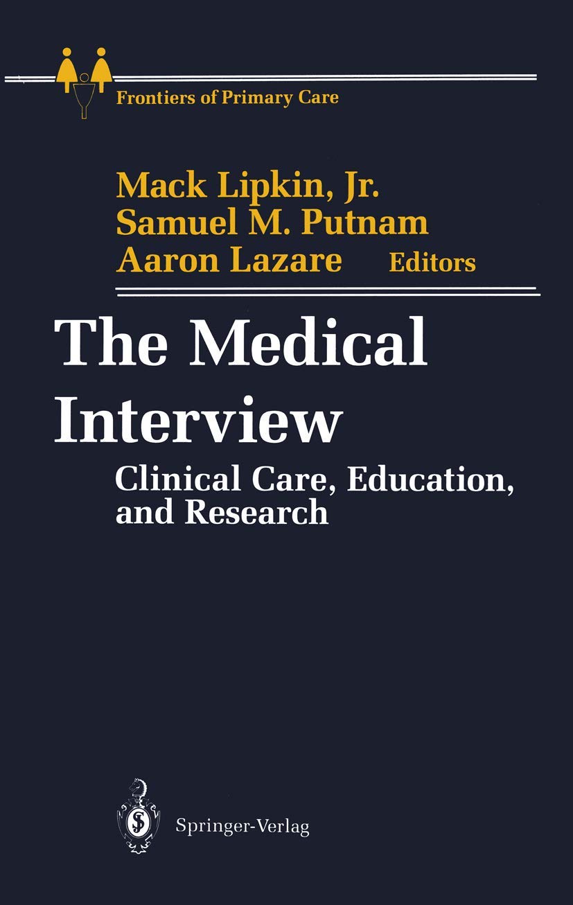 The Medical Interview: Clinical Care, Education, and Research book
