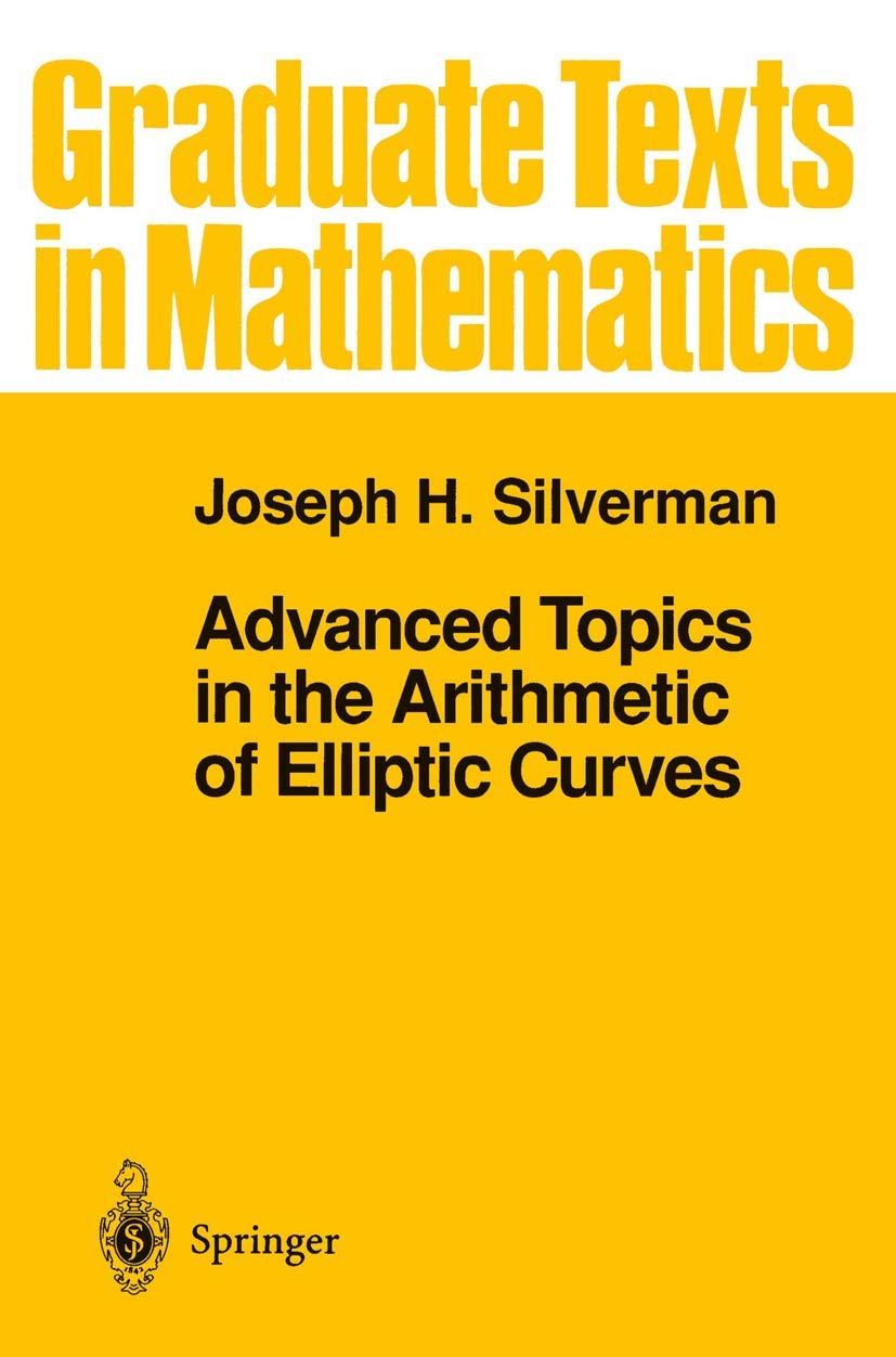 Advanced Topics in the Arithmetic of Elliptic Curves (Graduate Texts in Mathematics, 151, Band 151) Mathematics