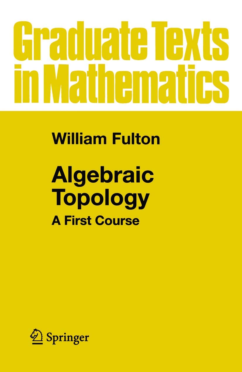 Algebraic Topology: A First Course (Graduate texts in mathematics, vol.153) Mathematics