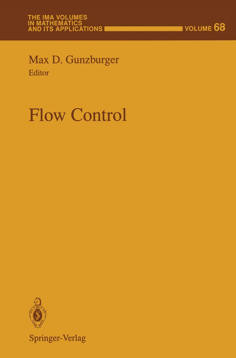 Flow Control (The IMA Volumes in Mathematics and its Applications, Band 68) Mathematics