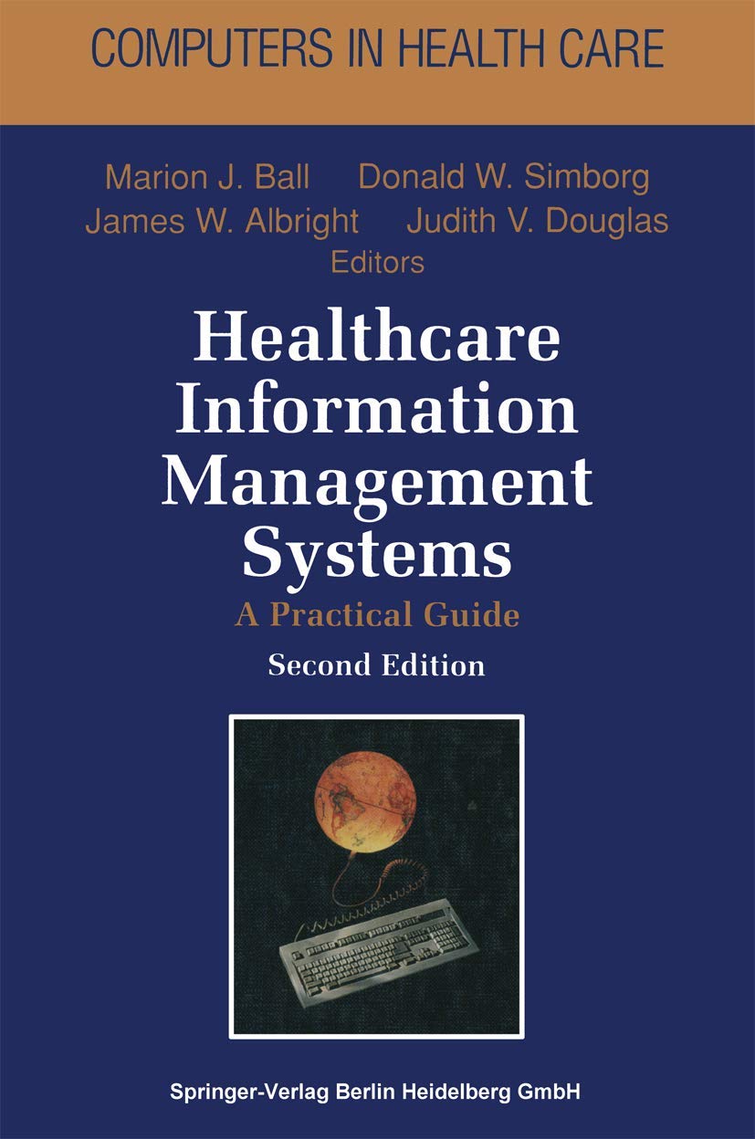 Healthcare Information Management Systems: Cases, Strategies, and Solutions (Health Informatics) Medicine