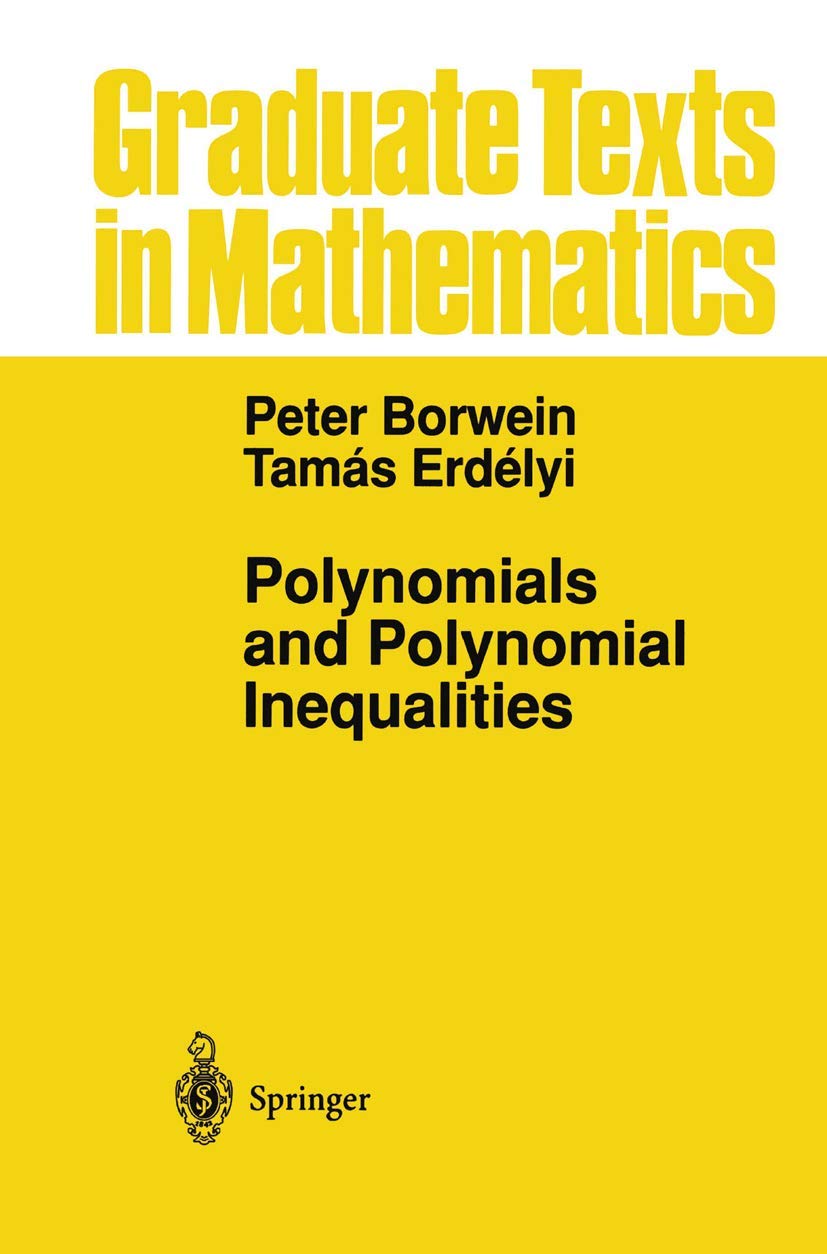 Polynomials and Polynomial Inequalities (Graduate Texts in Mathematics, 161, Band 161) Mathematics