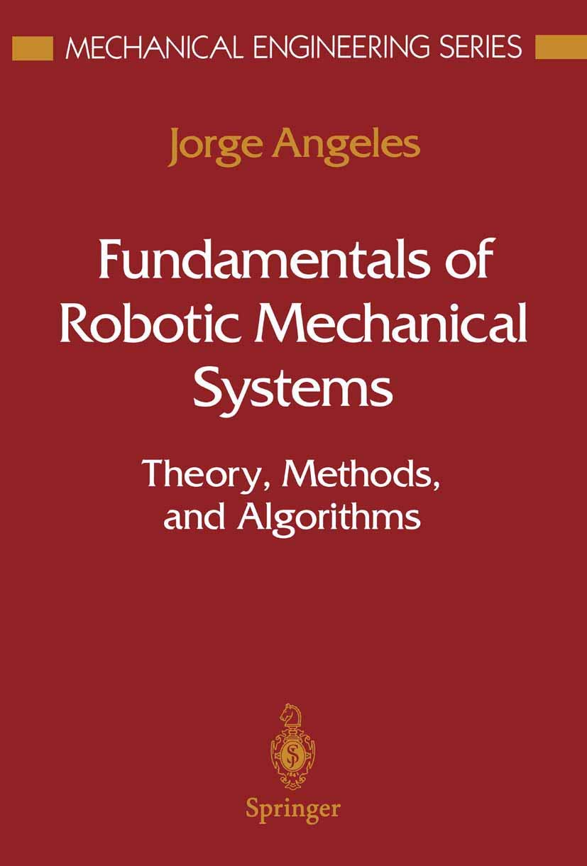Product Image: Fundamentals of Robotic Mechanical Systems: Theory, Methods, and Algorithms (Mechanical Engineering Series)