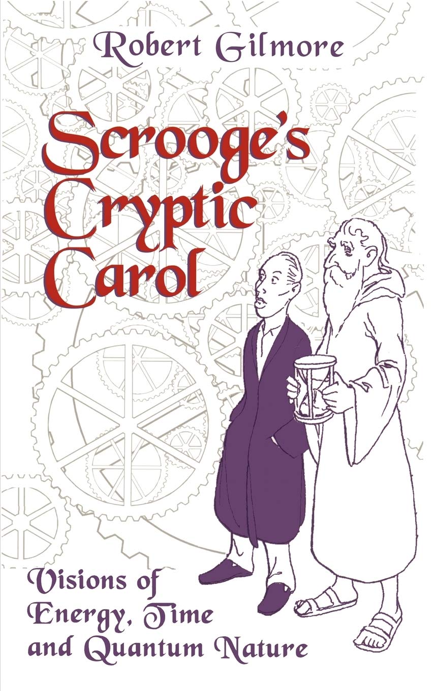 Scrooge's Cryptic Carol: Visions of Energy, Time, and Quantum Nature Essays & Short Stories