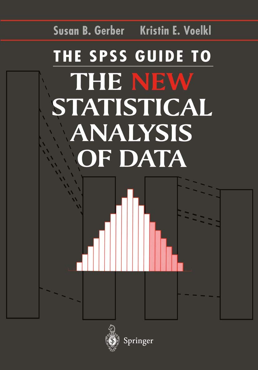 The SPSS Guide to the New Statistical Analysis of Data: by T.W. Anderson and Jeremy D. Finn (Springer Lab Manual) Law