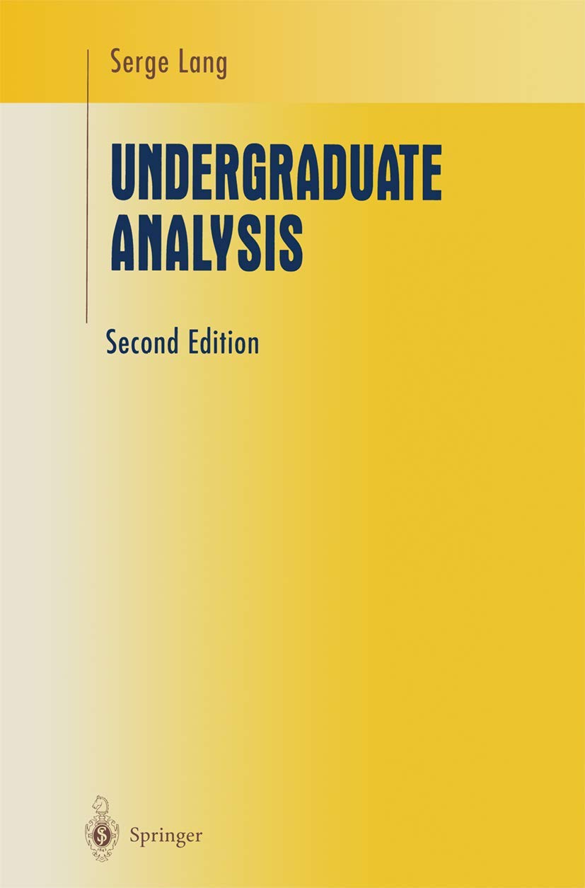 Undergraduate Analysis (Undergraduate Texts in Mathematics) Mathematics