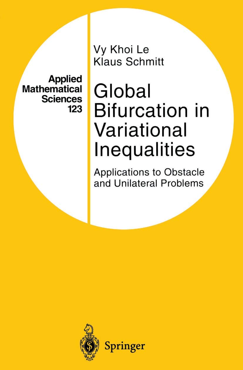 Global Bifurcation in Variational Inequalities: Applications to Obstacle and Unilateral Problems (Applied Mathematical Sciences, 123, Band 123) Business & Technology