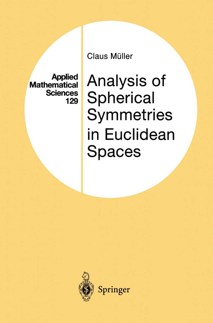Analysis of Spherical Symmetries in Euclidean Spaces (Applied Mathematical Sciences, 129, Band 129) Mathematics