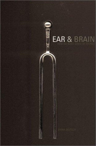 Ear and Brain: How We Make Sense of Sounds Medicine