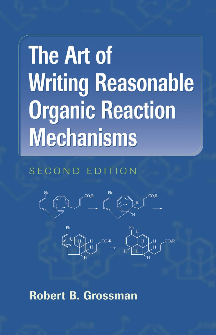 The Art of Writing Reasonable Organic Reaction Mechanisms book