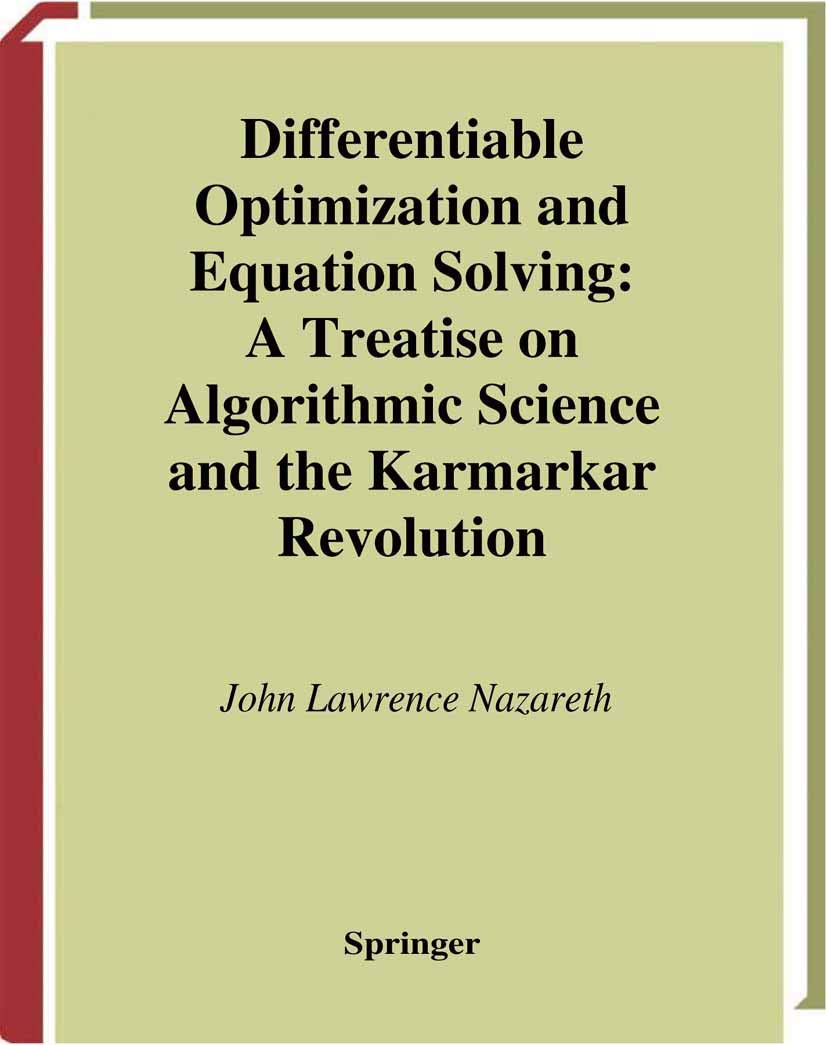 Differentiable Optimization and Equation Solving: A Treatise on Algorithmic Science and the Karmarkar Revolution (CMS Books in Mathematics) Business, Finance & Career
