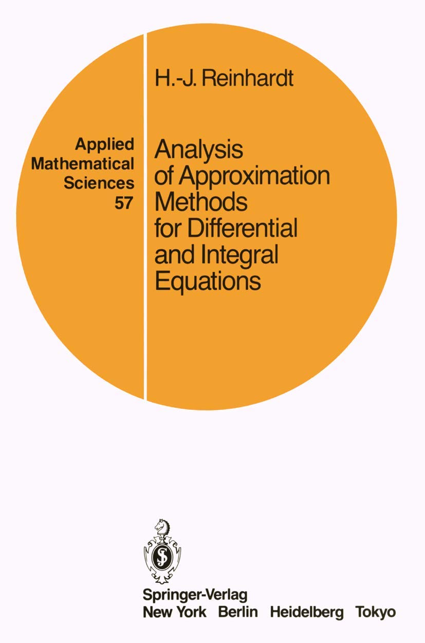 Analysis of Approximation Methods for Differential and Integral Equations (Applied Mathematical Sciences) (Applied Mathematical Sciences, 57, Band 57) Garden & Plants