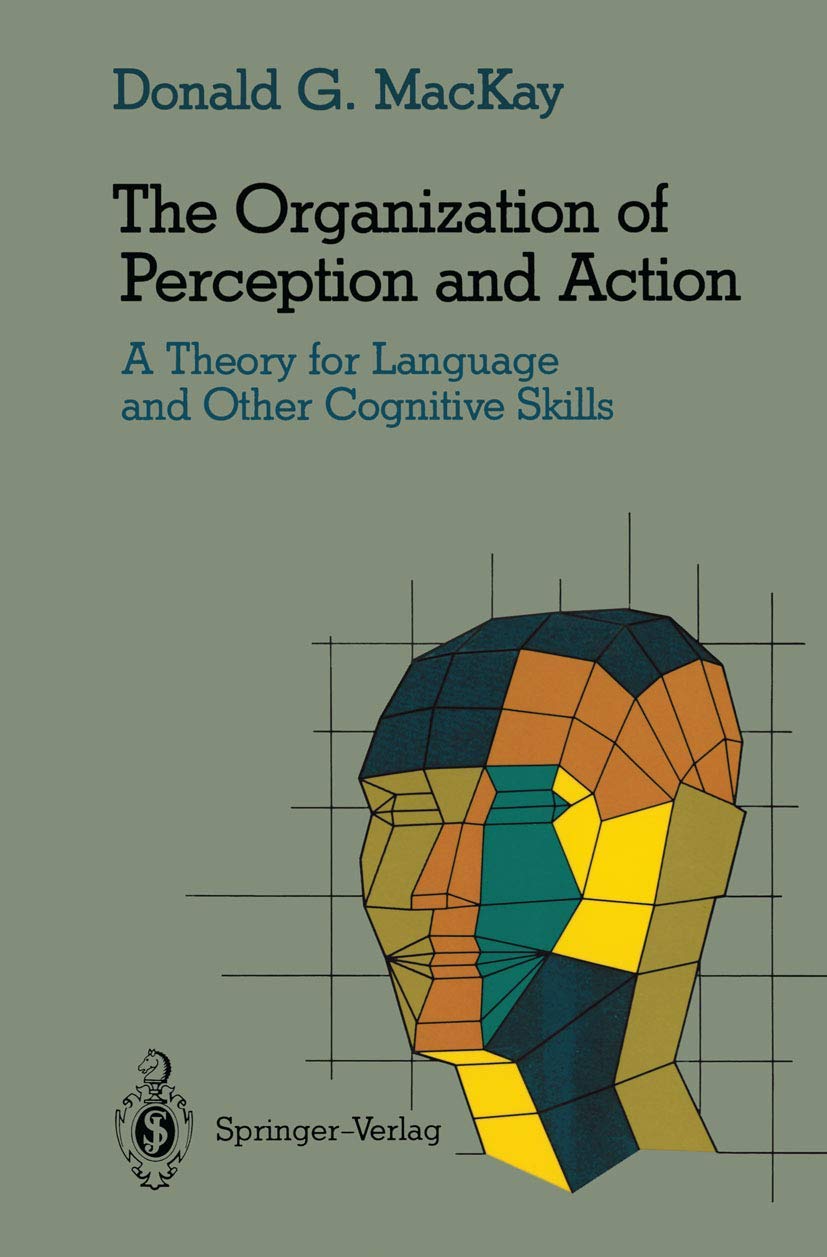 The Organization of Perception and Action: A Theory for Language and Other Cognitive Skills (Cognitive Science) Medicine