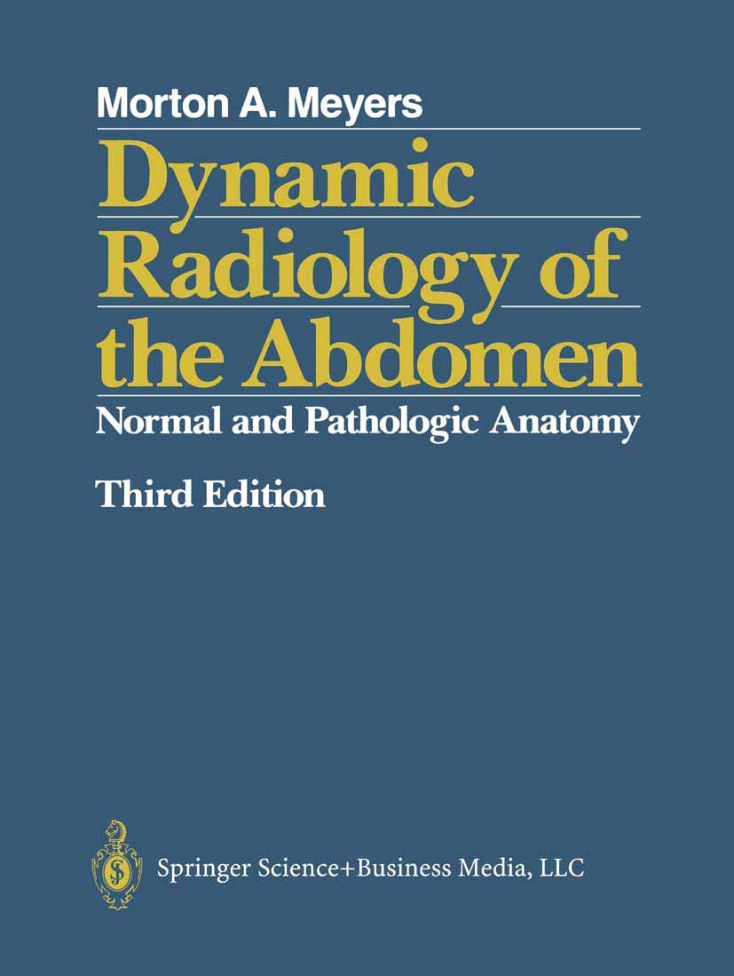 Dynamic Radiology of the Abdomen: Normal and Pathologic Anatomy Medicine