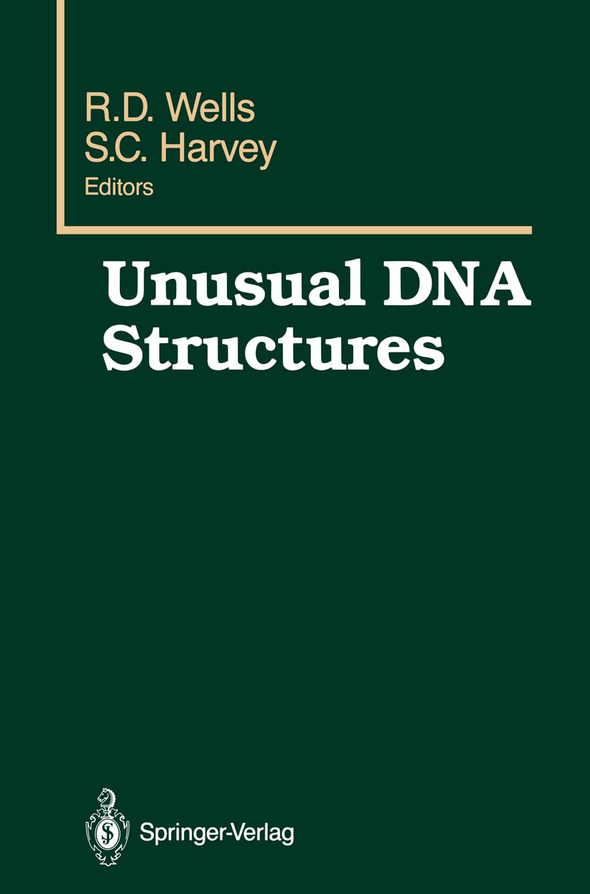 Unusual DNA Structures: Proceedings of the First Gulf Shores Symposium, held at Gulf Shores State Park Resort, April 6–8 1987, sponsored by the ... of Alabama at Birmingham, Birmingham, Alabama Natural Sciences