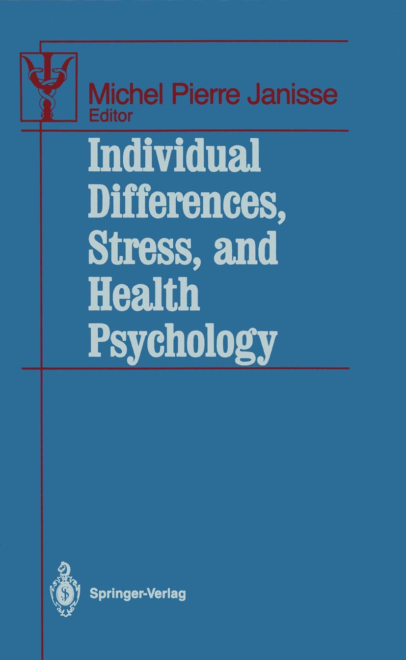 Individual Differences, Stress, and Health Psychology (Contributions to Psychology and Medicine) Medicine