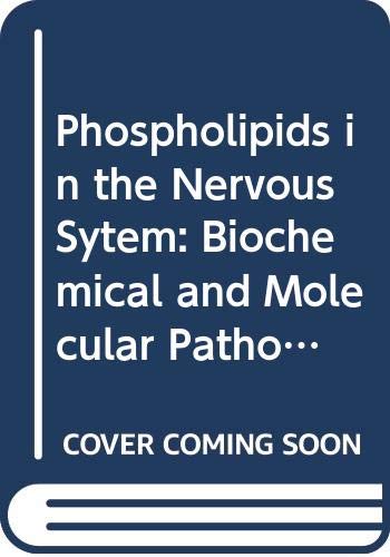 Phospholipids in the Nervous Sytem: Biochemical and Molecular Pathology (FIDIA Research Series, 17, Band 17) Medicine