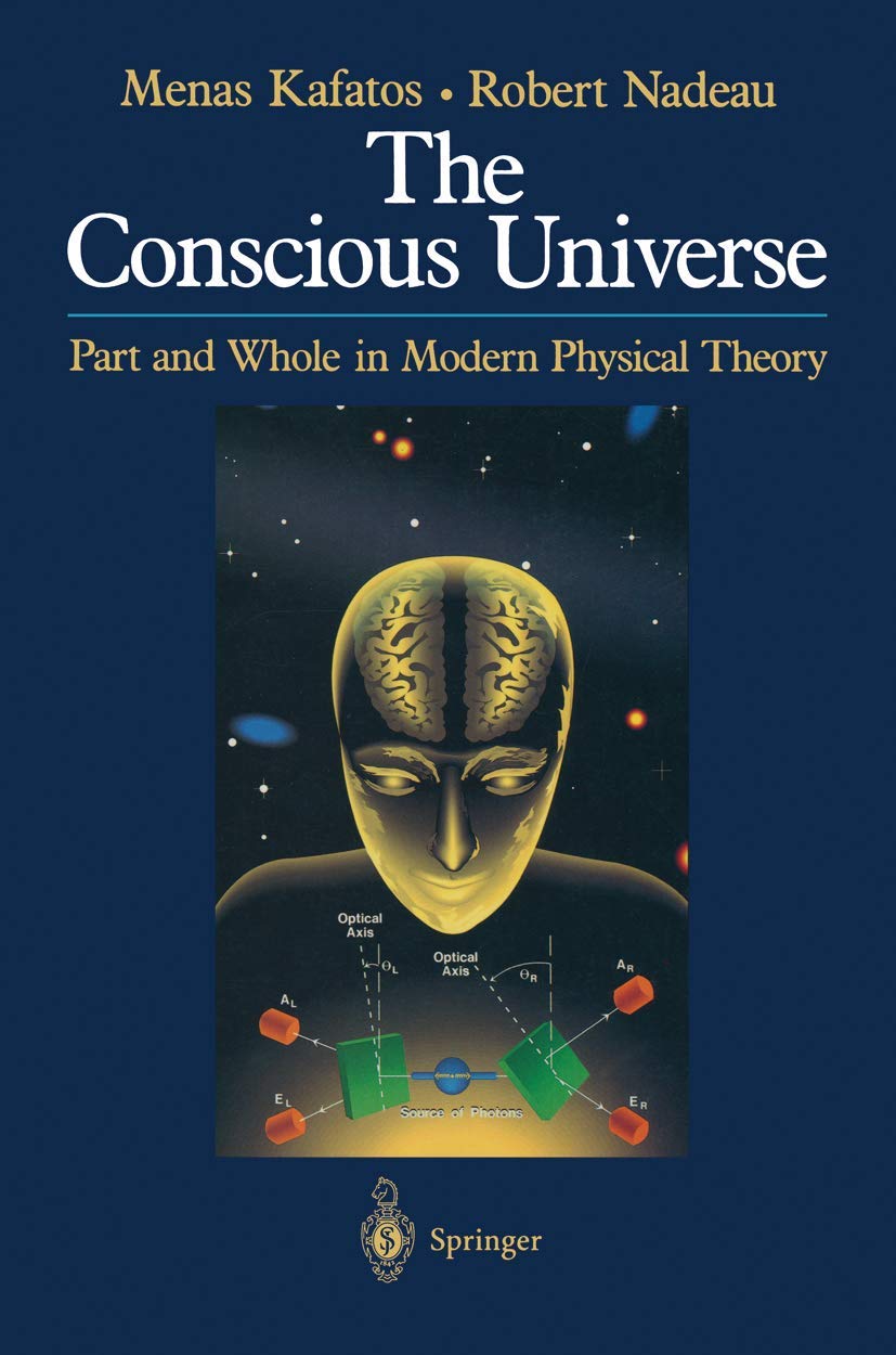 The Conscious Universe: Part and Whole in Modern Physical Theory Philosophy