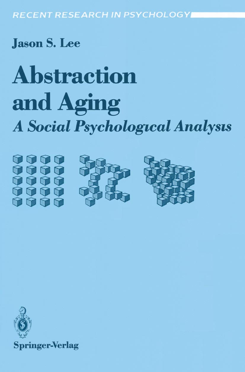 Abstraction and Aging: A Social Psychological Analysis (Recent Research In Psychology) Medicine