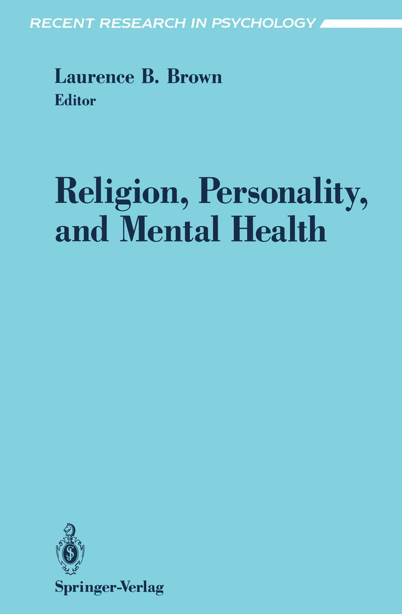 Religion, Personality, and Mental Health: Meetings : 24th International Congress of Psychology : Revised Papers (Recent Research in Psychology) Medicine
