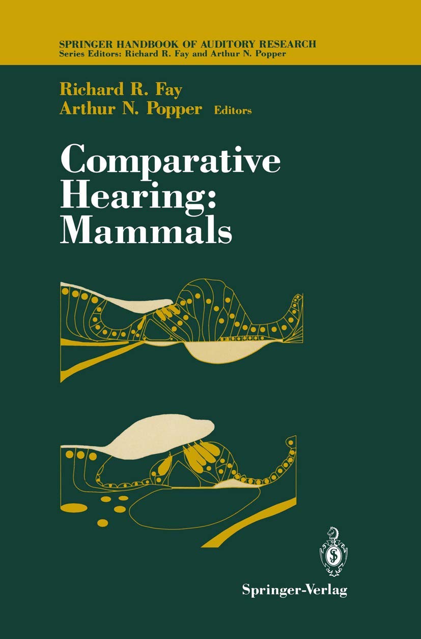 Comparative Hearing: Mammals (Springer Handbook of Auditory Research, 4, Band 4) Medicine