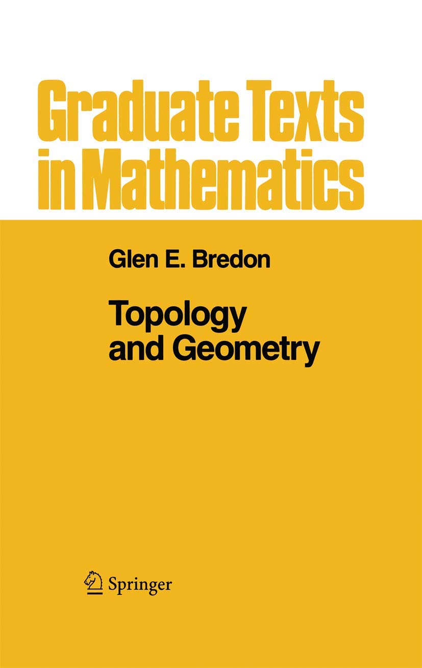 Topology and Geometry (Graduate Texts in Mathematics, 139, Band 139) Mathematics