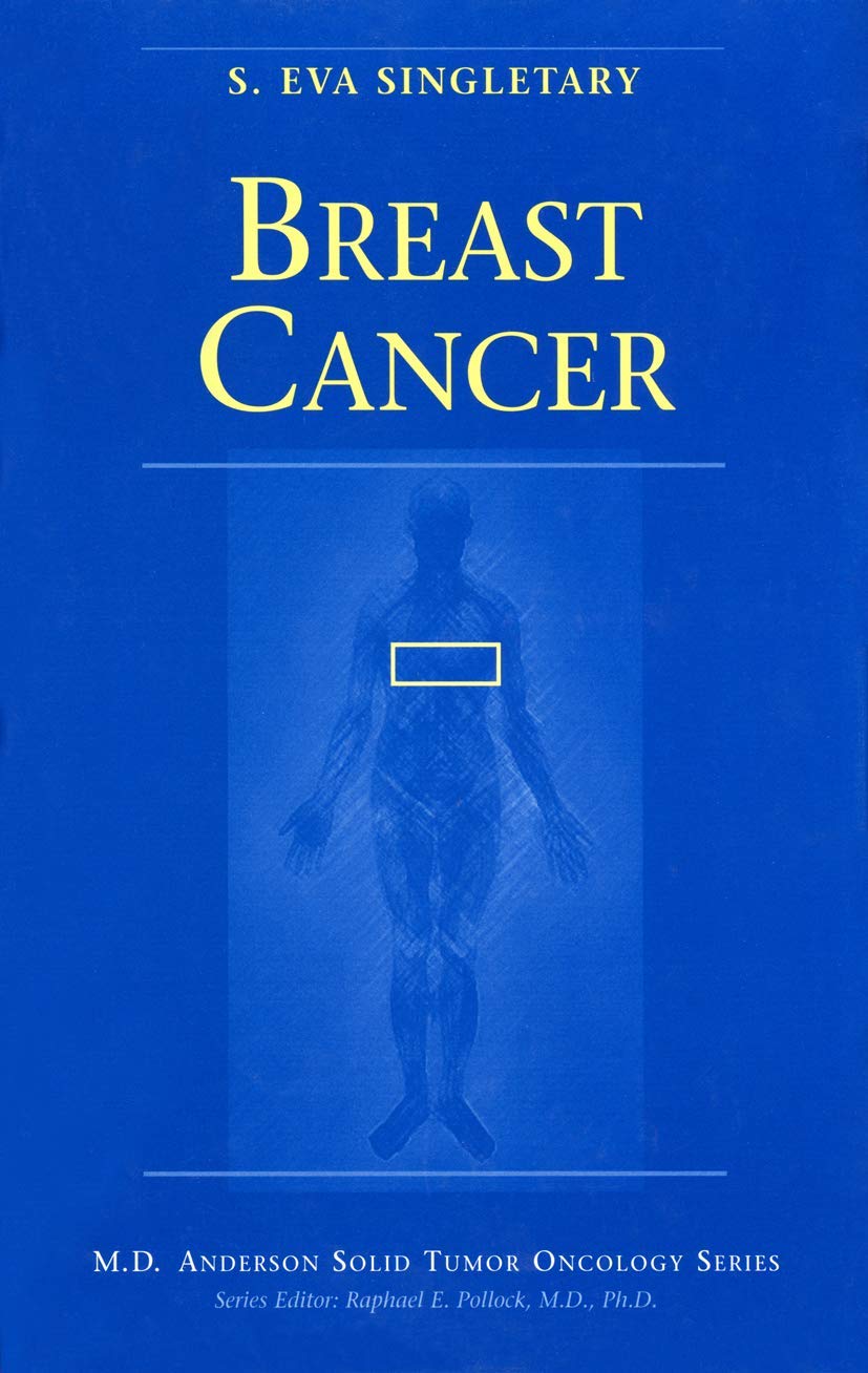 Breast Cancer (MD Anderson Solid Tumor Oncology Series) Medicine