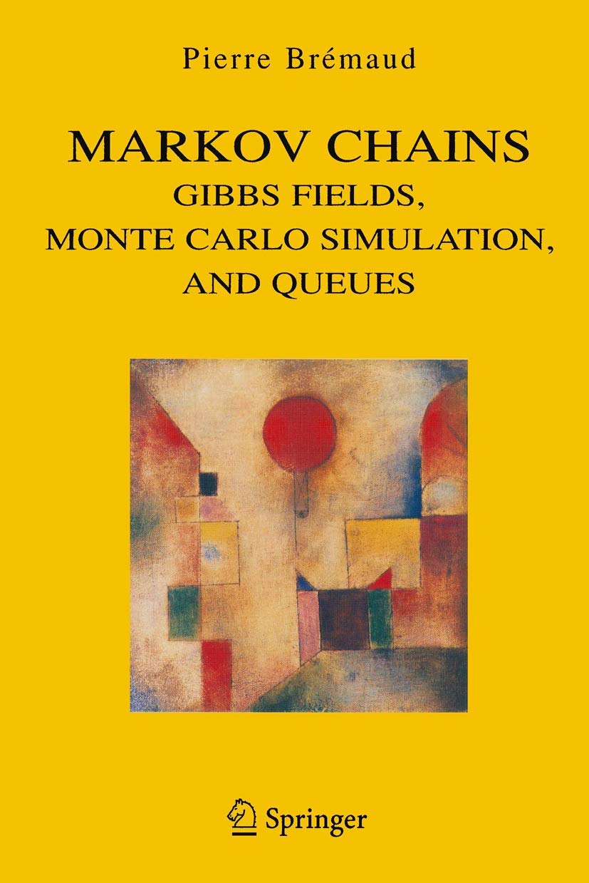 Markov Chains: Gibbs Fields, Monte Carlo Simulation, and Queues (Texts in Applied Mathematics, 31, Band 31) Law