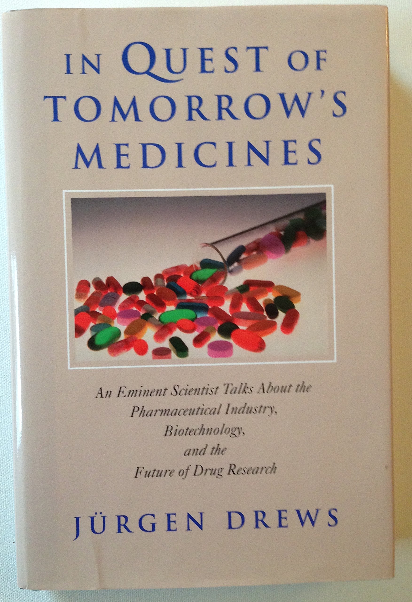 In Quest of Tomorrow’s Medicines Medicine