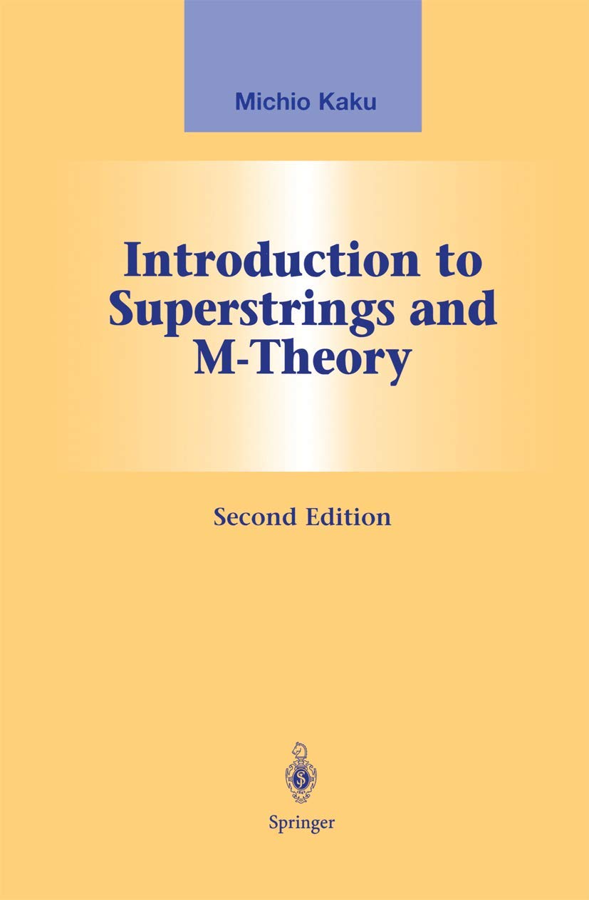 Introduction to Superstrings and M-Theory (Graduate Texts in Contemporary Physics) Computer Science
