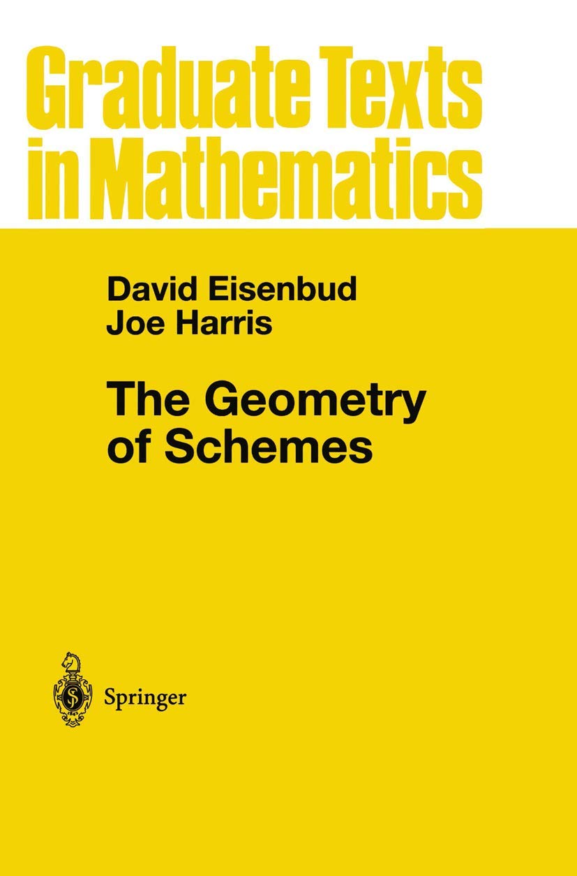 The Geometry of Schemes (Graduate Texts in Mathematics, Band 197) Mathematics