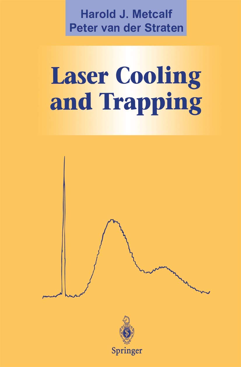 Laser Cooling and Trapping (Graduate Texts in Contemporary Physics) Natural Sciences