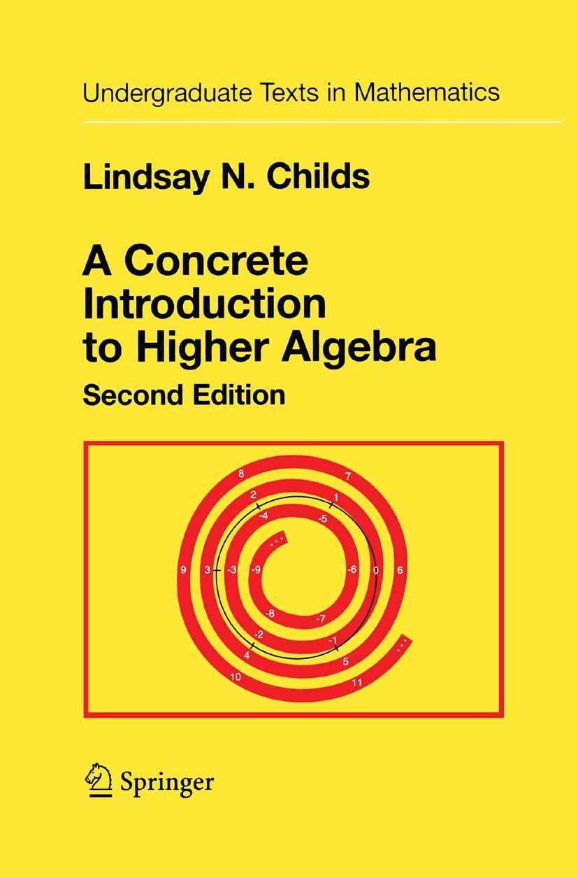 A Concrete Introduction to Higher Algebra (Undergraduate Texts in Mathematics) Mathematics