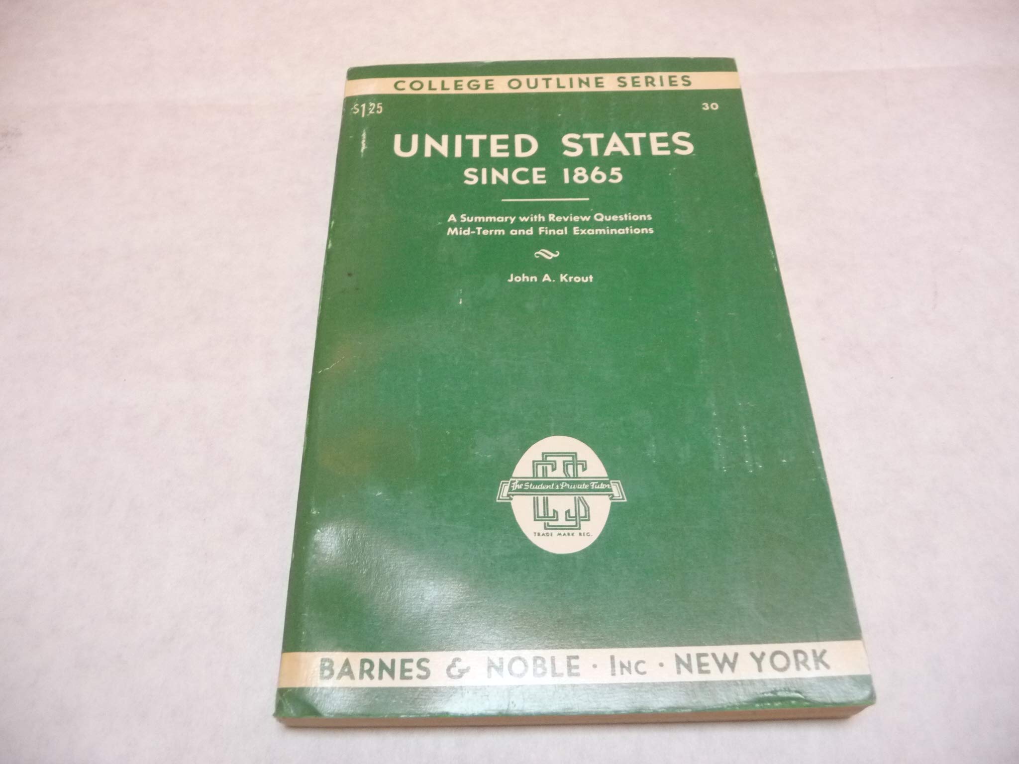 United States Since 1865 (College Outline S.) Politics & History
