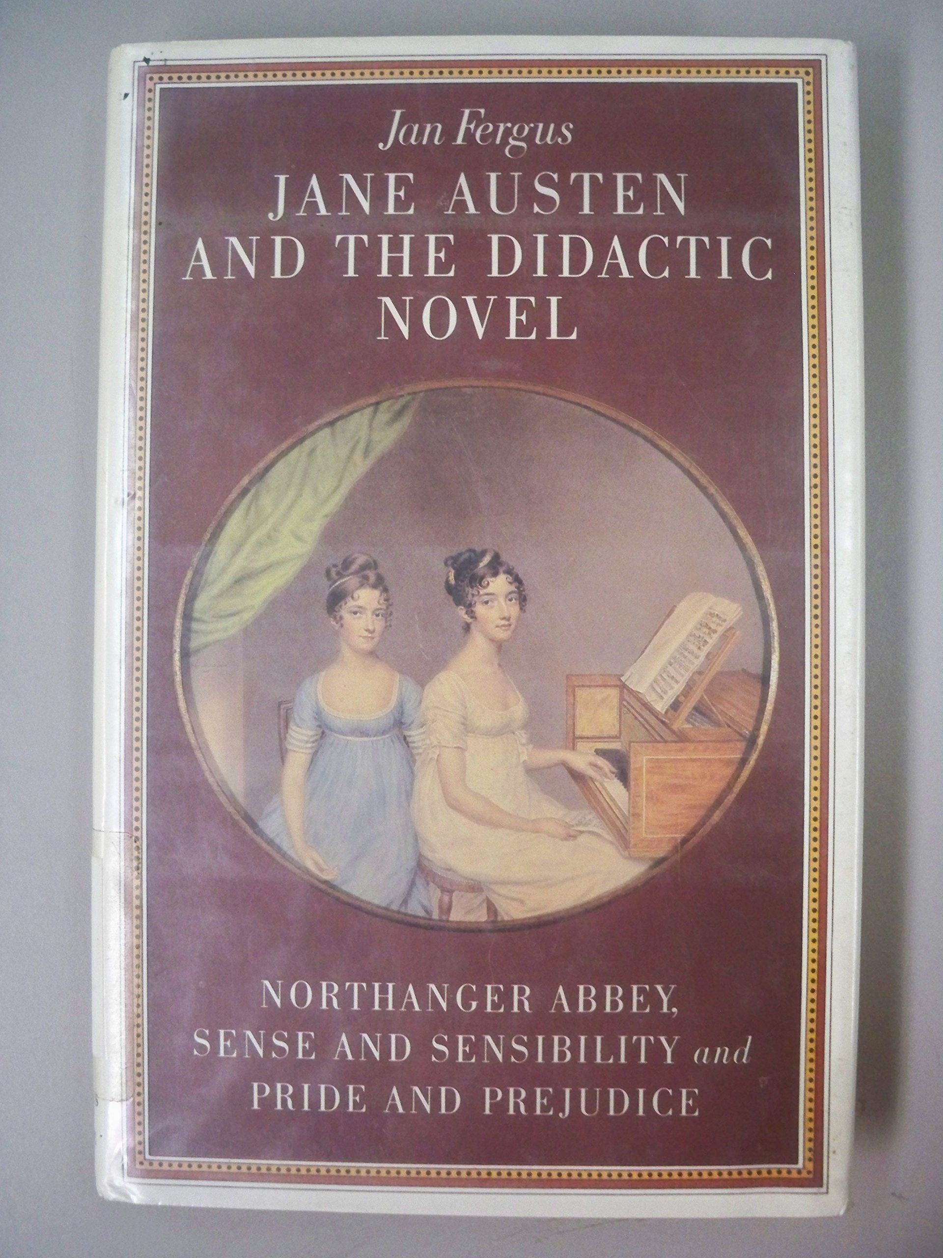 Jane Austen and the Didactic Novel: Northanger Abbey, Sense and Sensibility and Pride and Prejudice Books