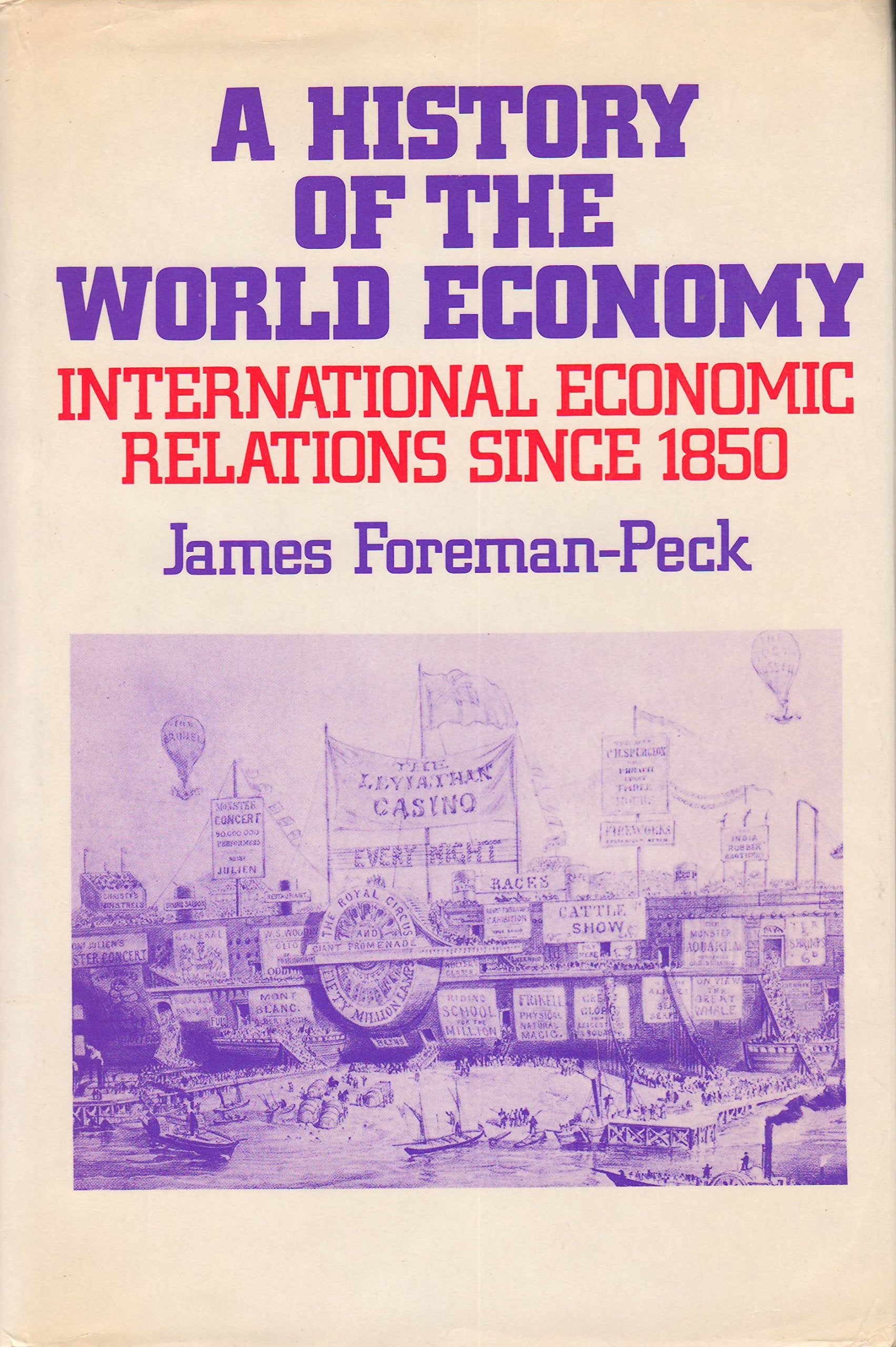 A History of the World Economy: International Economic Relations Since 1850 Business, Finance & Career