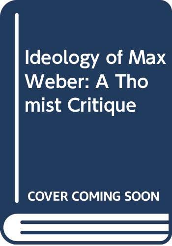 Ideology of Max Weber: A Thomist Critique Philosophy
