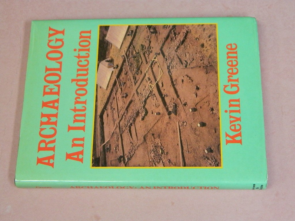 Archaeology, an Introduction: The History, Principles and Methods of Modern Archaeology Social Sciences
