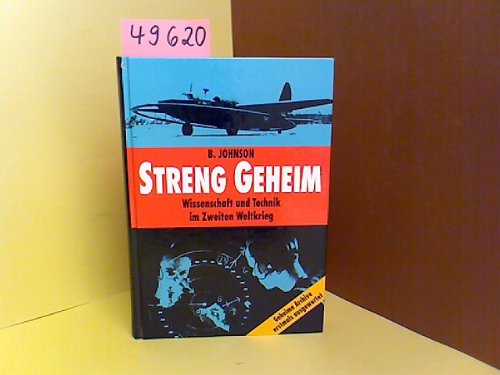 Streng Geheim - Wissenschaft und Technik im Zweiten Weltkrieg - Geheime Archive erstmals ausgewertet Politics & History