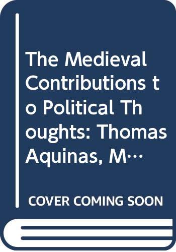The Medieval Contributions to Political Thoughts: Thomas Aquinas, Marsilius of Padua, Richard Hooker Books