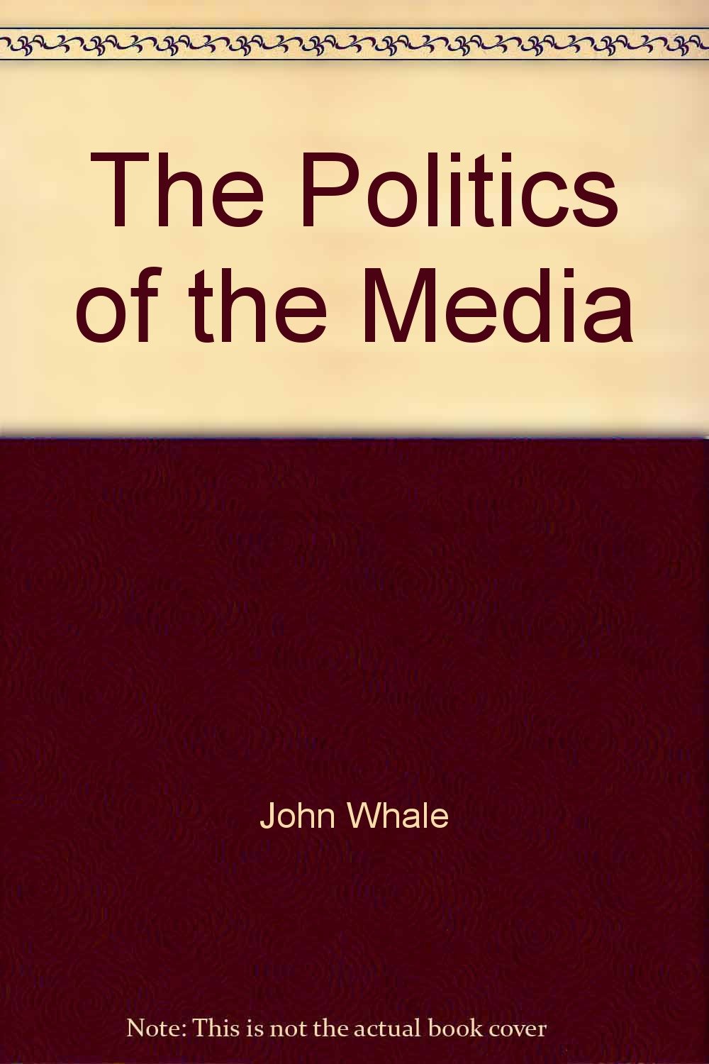 The politics of the media (Political issues of modern Britain) Books