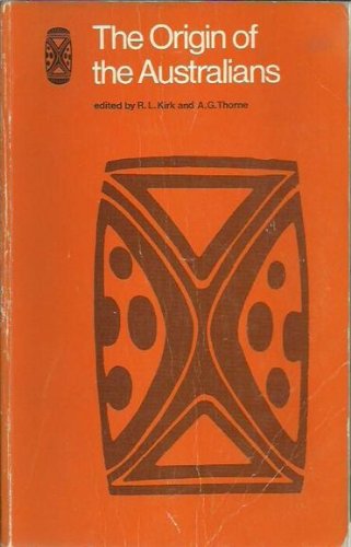 The Origin of the Australians (Papers presented to a symposium at the 1974 Meeting of the Australian Institute of Aboriginal Studies) Books