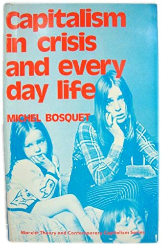 Capitalism in crisis and everyday life (Marxist theory and contemporary capitalism) Books