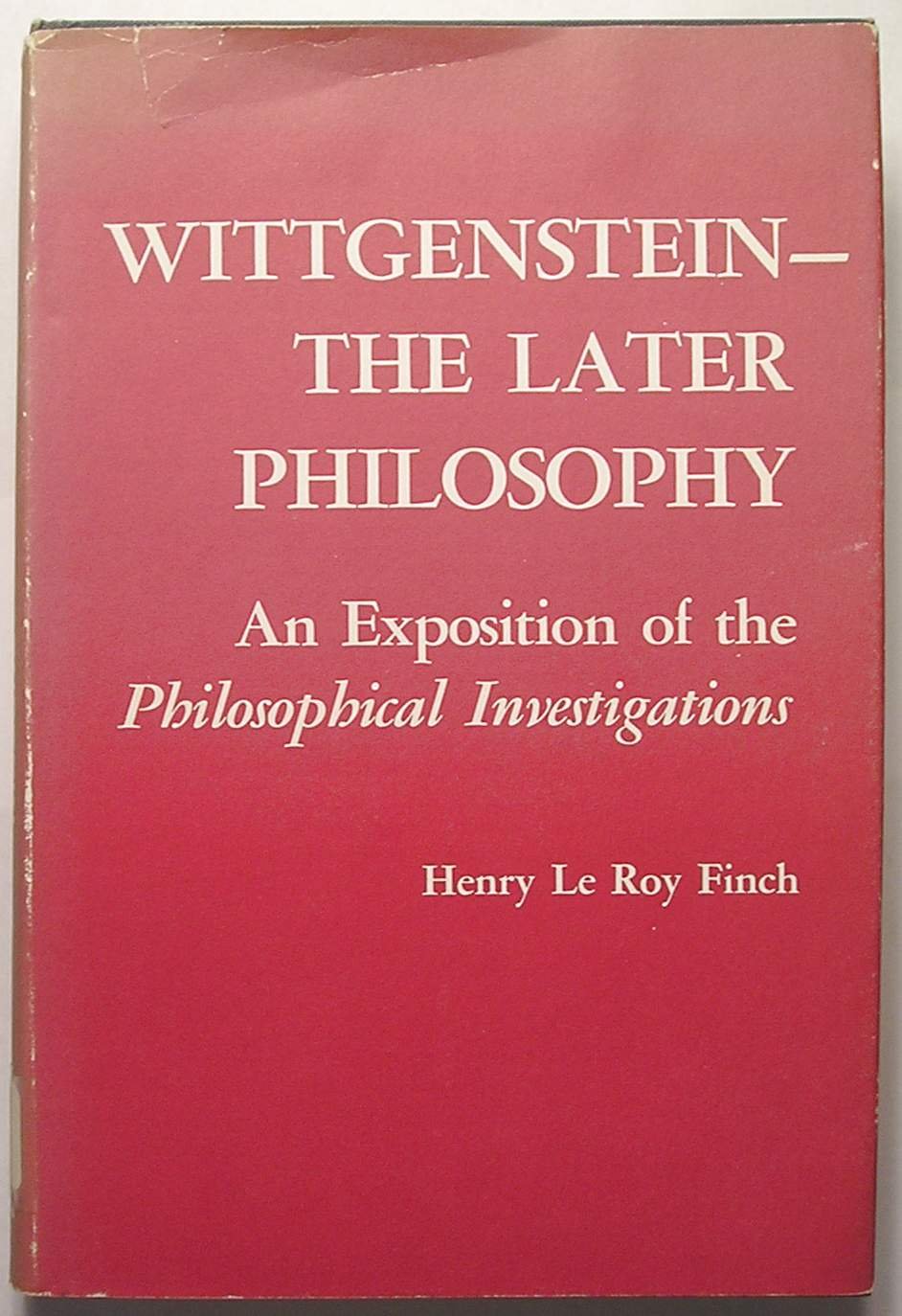 Wittgenstein--the later philosophy: An exposition of the Philosophical investigations Books