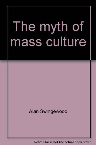 The myth of mass culture Books