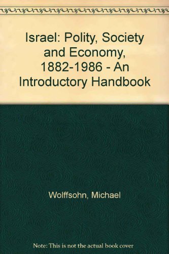 Israel: Polity, Society, Economy 1882-1986 : An Introductory Handbook: Polity, Society and Economy, 1882-1986 - An Introductory Handbook Social Sciences