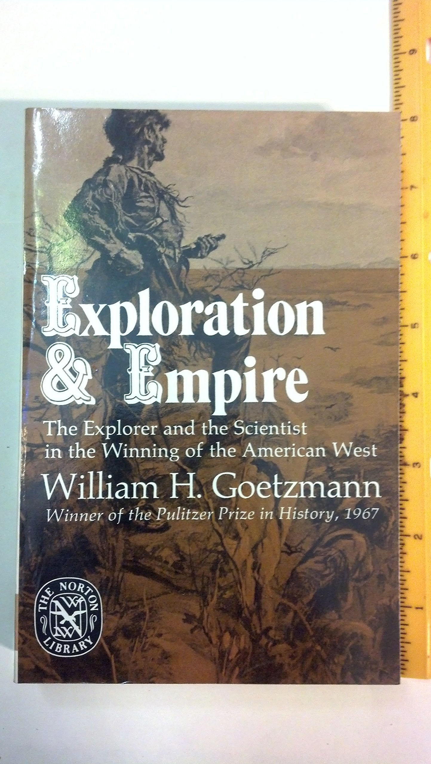 Exploration and Empire: The Explorer and the Scientist in the Winning of the American West Politics & History
