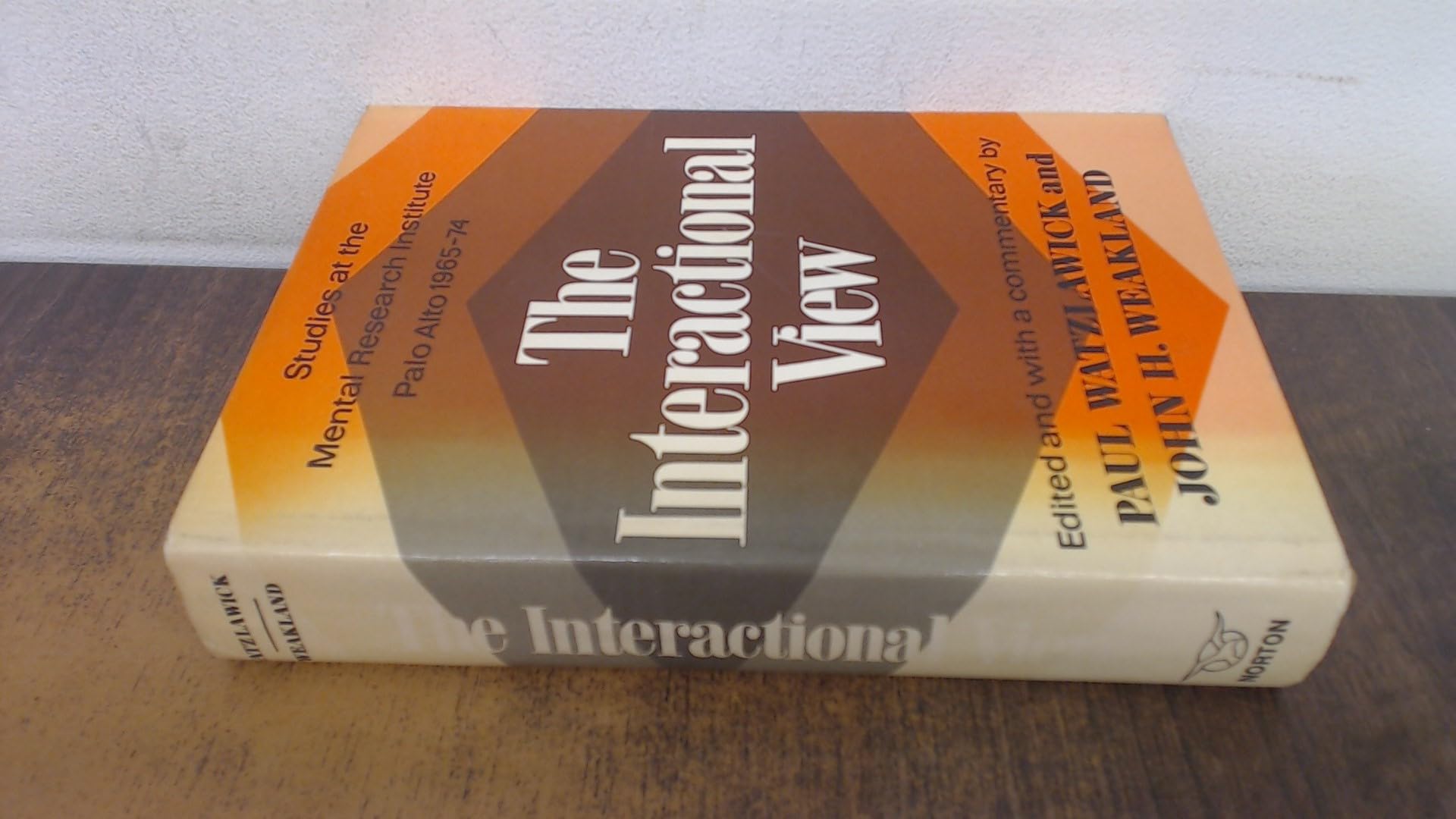The Interactional View: Studies at the Mental Research Institute, Palo Alto, 1965-1974 book